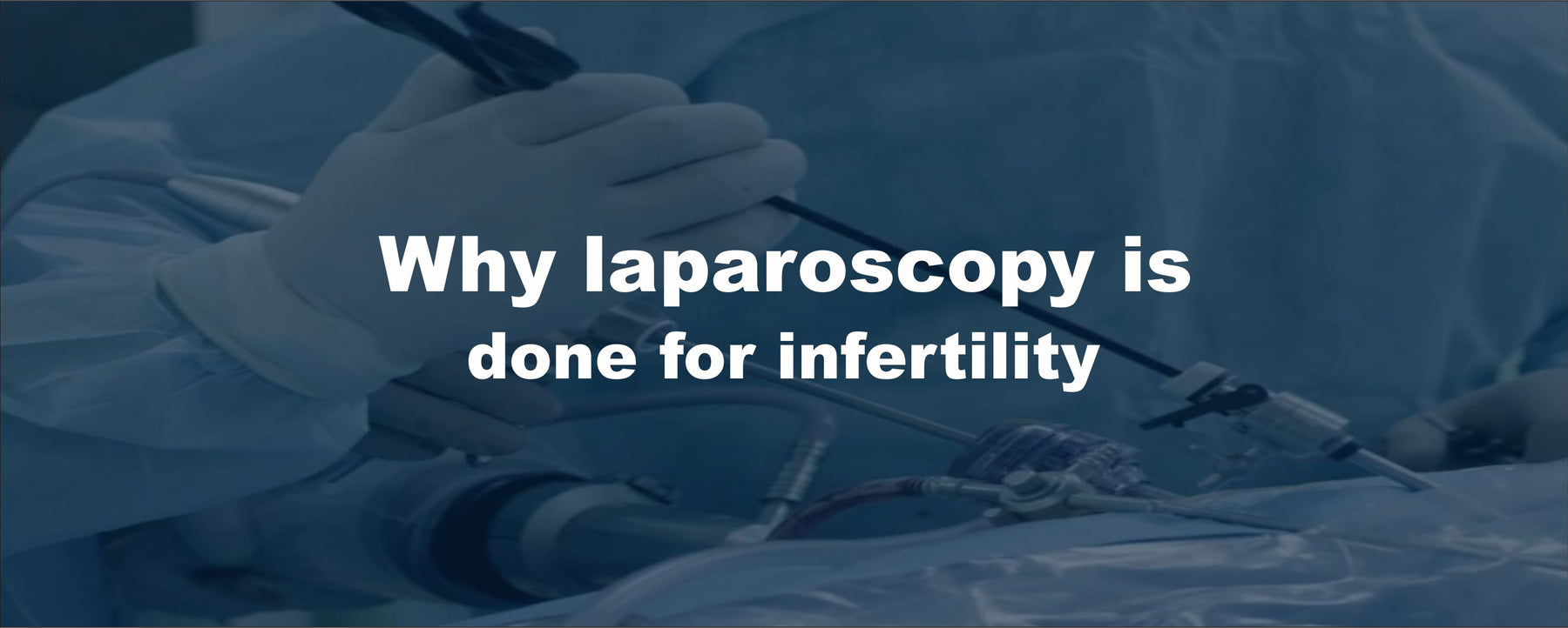Why laparoscopy is done for infertility