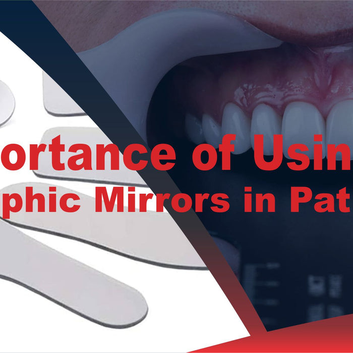 The Importance of Using Dental Photographic Mirrors in Patient Care
