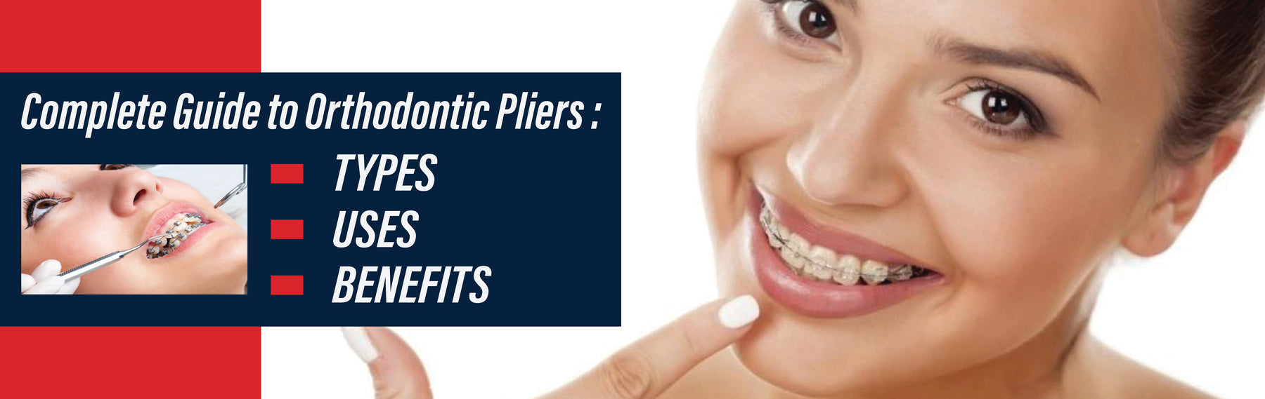 Your Complete Guide to Orthodontic Pliers Types, Uses, and Benefits