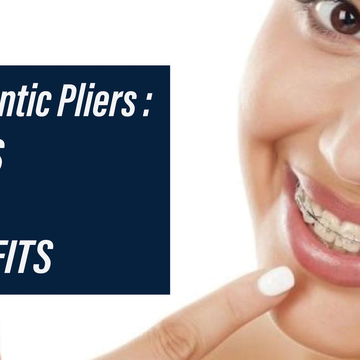 Your Complete Guide to Orthodontic Pliers Types, Uses, and Benefits