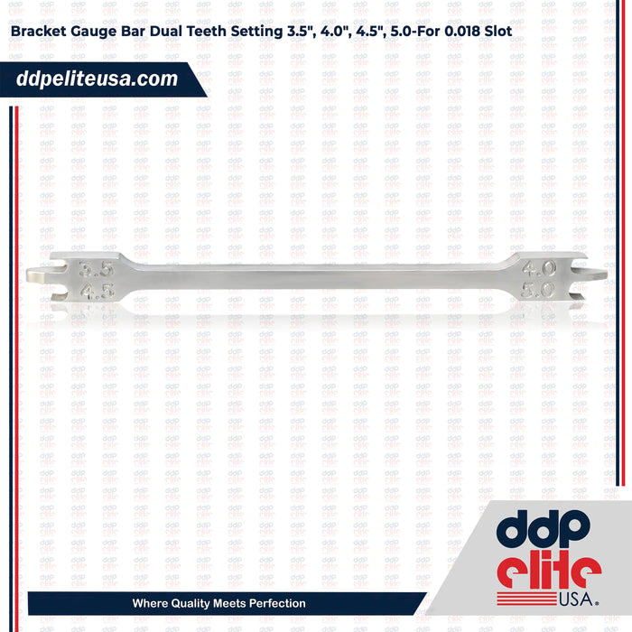 Bracket Gauge Bar Dual Teeth Setting 3.5", 4.0", 4.5", 5.0-For 0.018 Slot