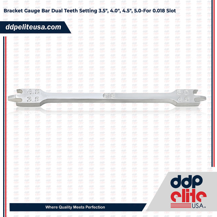 Bracket Gauge Bar Dual Teeth Setting 3.5", 4.0", 4.5", 5.0-For 0.018 Slot