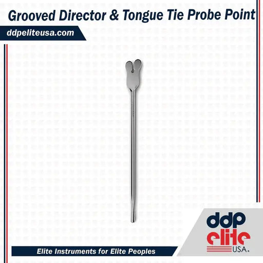 Grooved Director and Tongue Tie Probe Point