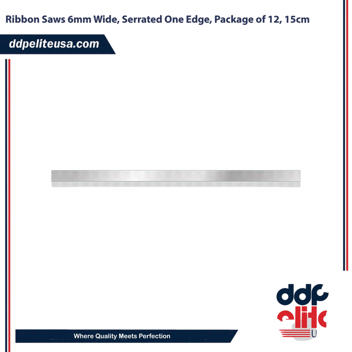 Ribbon Saws 6mm Wide, Serrated One Edge, Package of 12, 15cm - ddpeliteusa