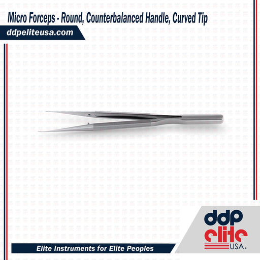 Micro Forceps - Round, Counterbalanced Handle, Curved Tip - ddpeliteusa
