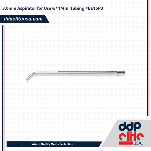 3.0mm Aspirator for Use w/ 1/4In. Tubing #BE15P3 - ddpeliteusa