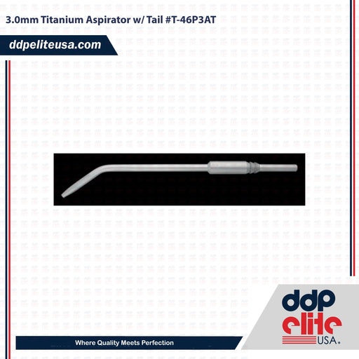 3.0mm Titanium Aspirator w/ Tail #T-46P3AT - ddpeliteusa