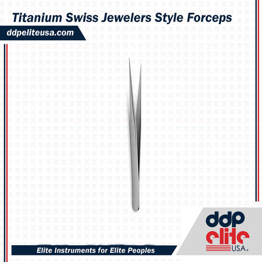 Titanium Swiss Jewelers Style Forceps - Style 1 - ddpeliteusa