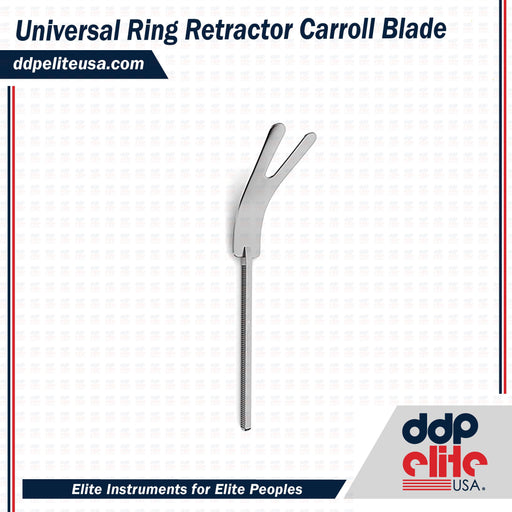Universal Ring Retractor Carroll Blade - ddpeliteusa