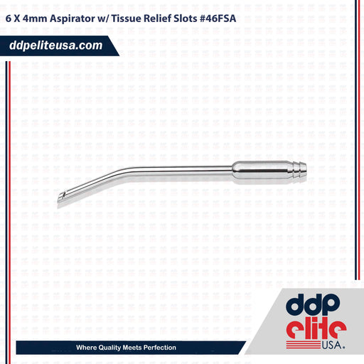 6 X 4mm Aspirator w/ Tissue Relief Slots #46FSA - ddpeliteusa