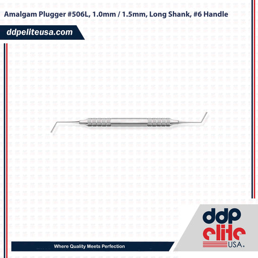 Amalgam Plugger, 1.0mm / 1.5mm, Long Shank, #6 Handle - ddpeliteusa