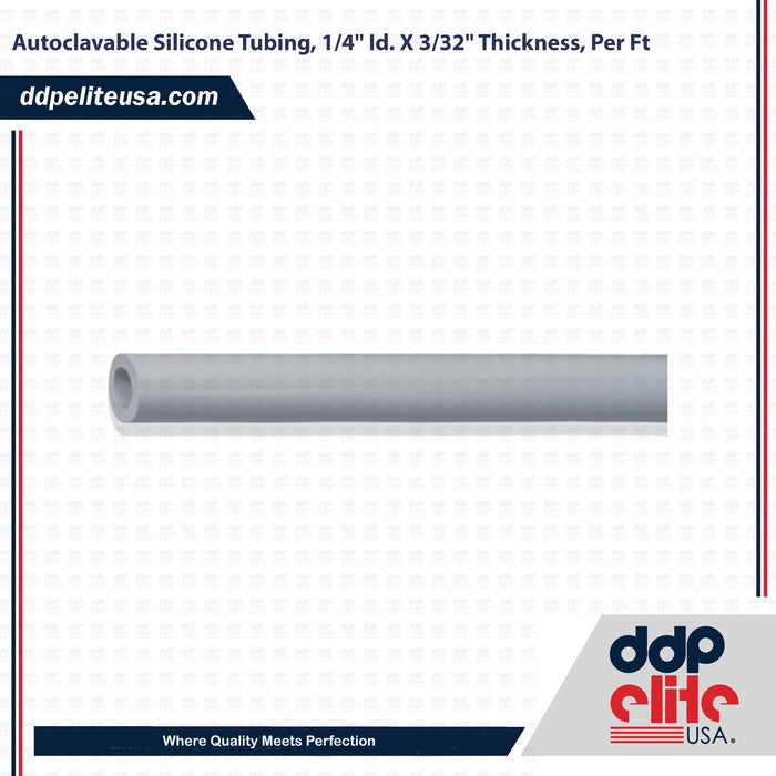 Autoclavable Silicone Tubing, 1/4" Id. X 3/32" Thickness, Per Ft - ddpeliteusa