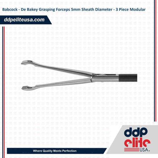 Babcock - De Bakey Grasping Forceps 5mm Sheath Diameter - 3 Piece Modular Reusable Insert - ddpeliteusa