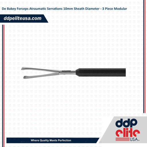 De Bakey Forceps Atraumatic Serrations 10mm Sheath Diameter - 3 Piece Modular Reusable Insert - ddpeliteusa