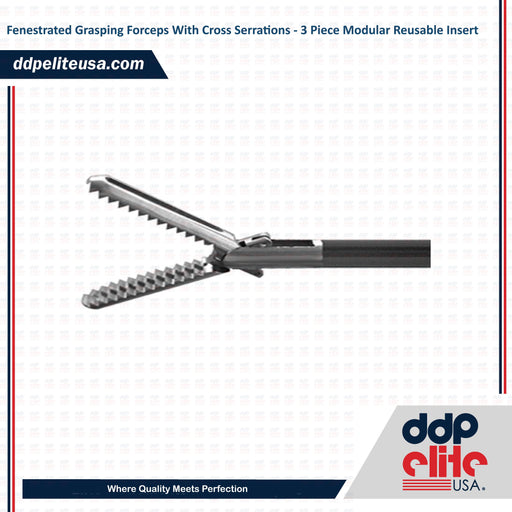 Fenestrated Grasping Forceps With Cross Serrations - 3 Piece Modular Reusable Insert - ddpeliteusa