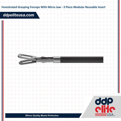 Fenestrated Grasping Forceps With Micro Jaw - 3 Piece Modular Reusable Insert - ddpeliteusa