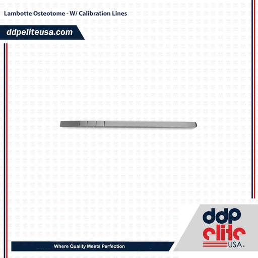 Lambotte Osteotome - W/ Calibration Lines - ddpeliteusa