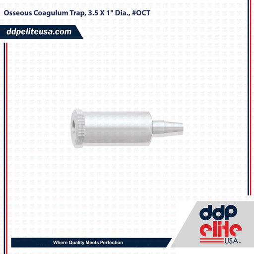 Osseous Coagulum Trap, 3.5 X 1" Dia., #OCT - ddpeliteusa