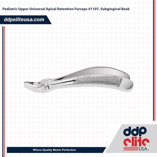 Pediatric Upper Universal Apical Retention Forceps #1107, Subgingival Beak - ddpeliteusa