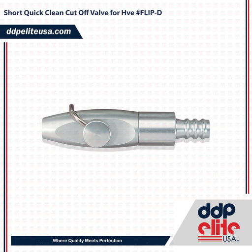 Short Quick Clean Cut Off Valve for Hve #FLIP-D - ddpeliteusa