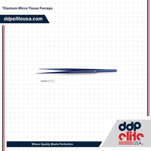 Titanium Micro Tissue Forceps - ddpeliteusa